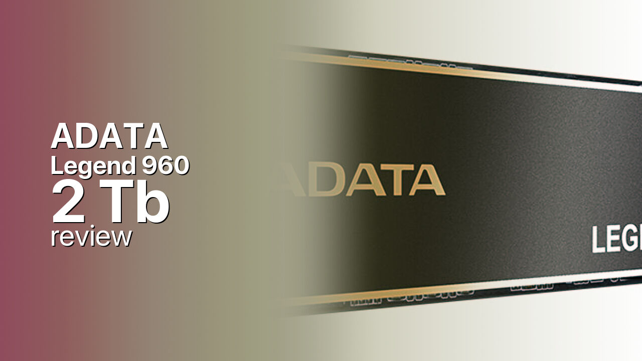 ADATA Legend 960 2Tb NVMe SSD review