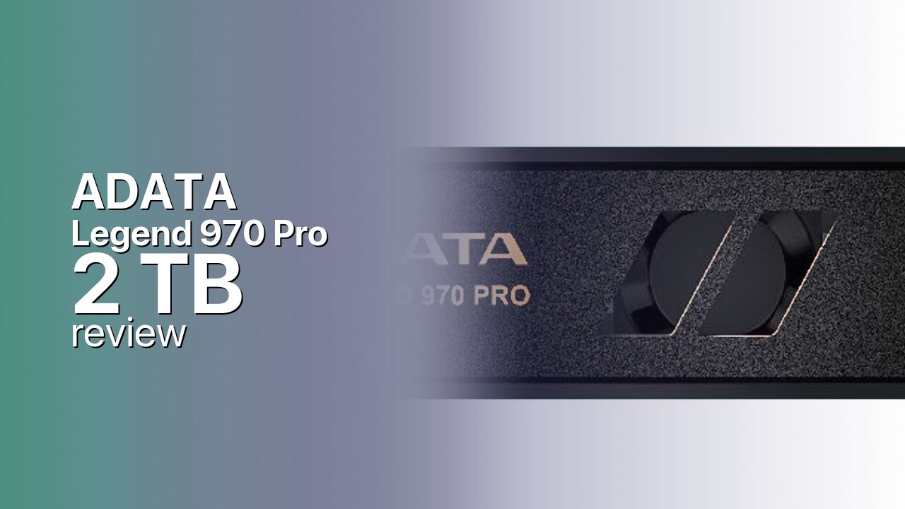ADATA Legend 970 Pro 2TB SSD specs