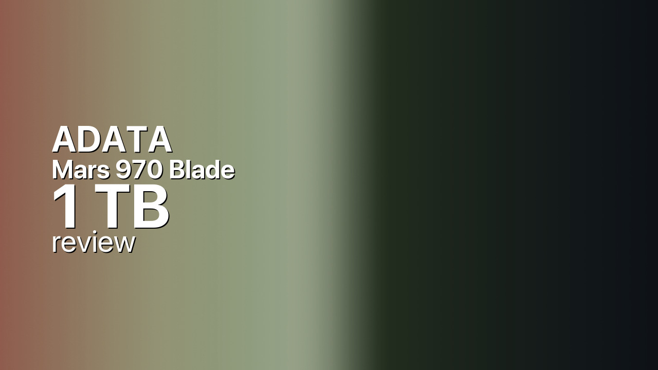 ADATA XPG Mars 970 Blade 1TB — Mid-Range PCIe 5.0 NVMe SSD