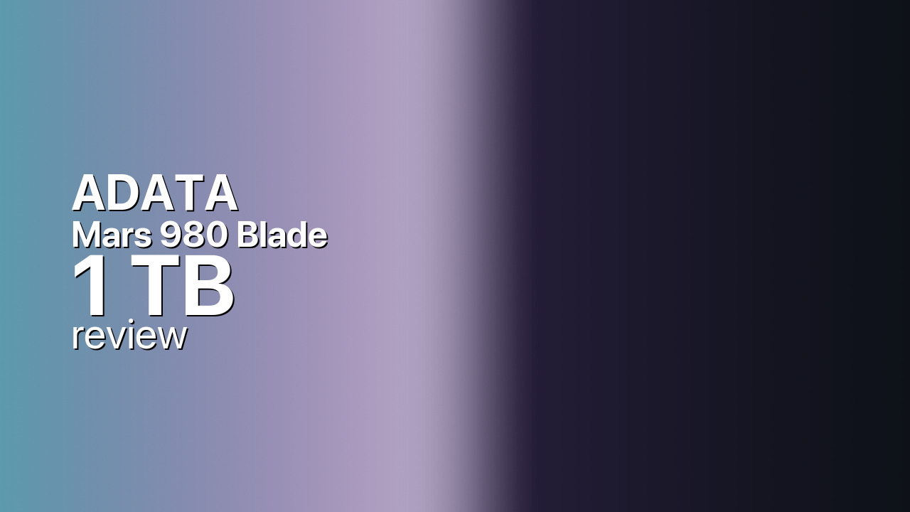 ADATA XPG Mars 980 Blade 1TB — PCIe 5.0 NVMe SSD Review