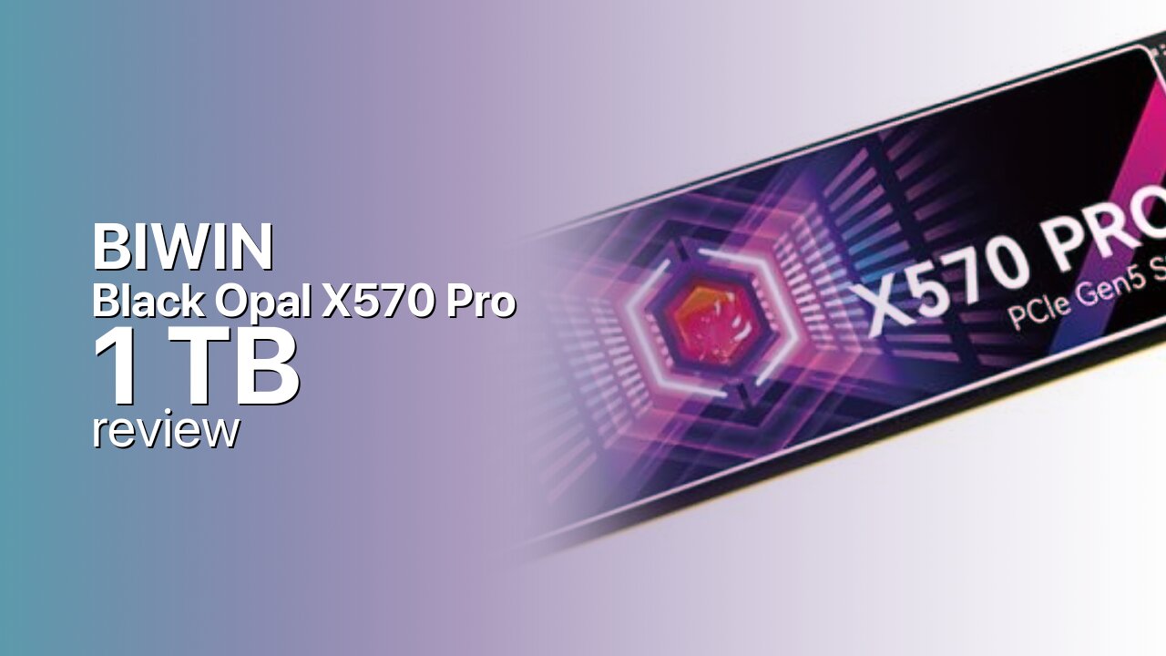 BIWIN Black Opal X570 Pro 1TB — PCIe 5.0 NVMe SSD Review BIWIN Black Opal X570 Pro 1TB — PCIe 5.0 NVMe SSD Review