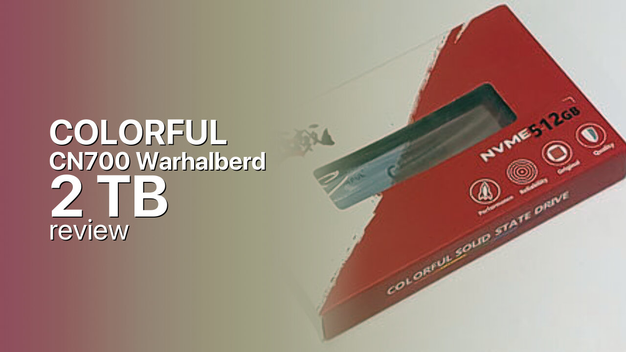 COLORFUL CN700 Warhalberd 2TB NVMe SSD detailed review COLORFUL CN700 Warhalberd 2TB NVMe SSD detailed review