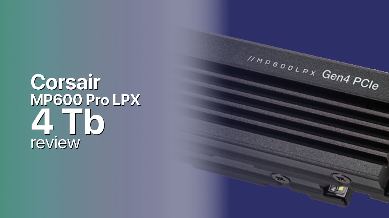 Corsair MP600 Pro LPX 4Tb NVMe tech review