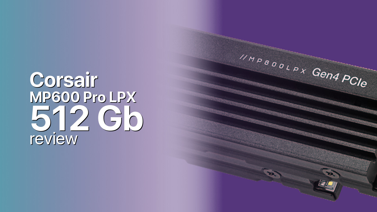 Corsair MP600 Pro LPX 512Gb SSD detailed review