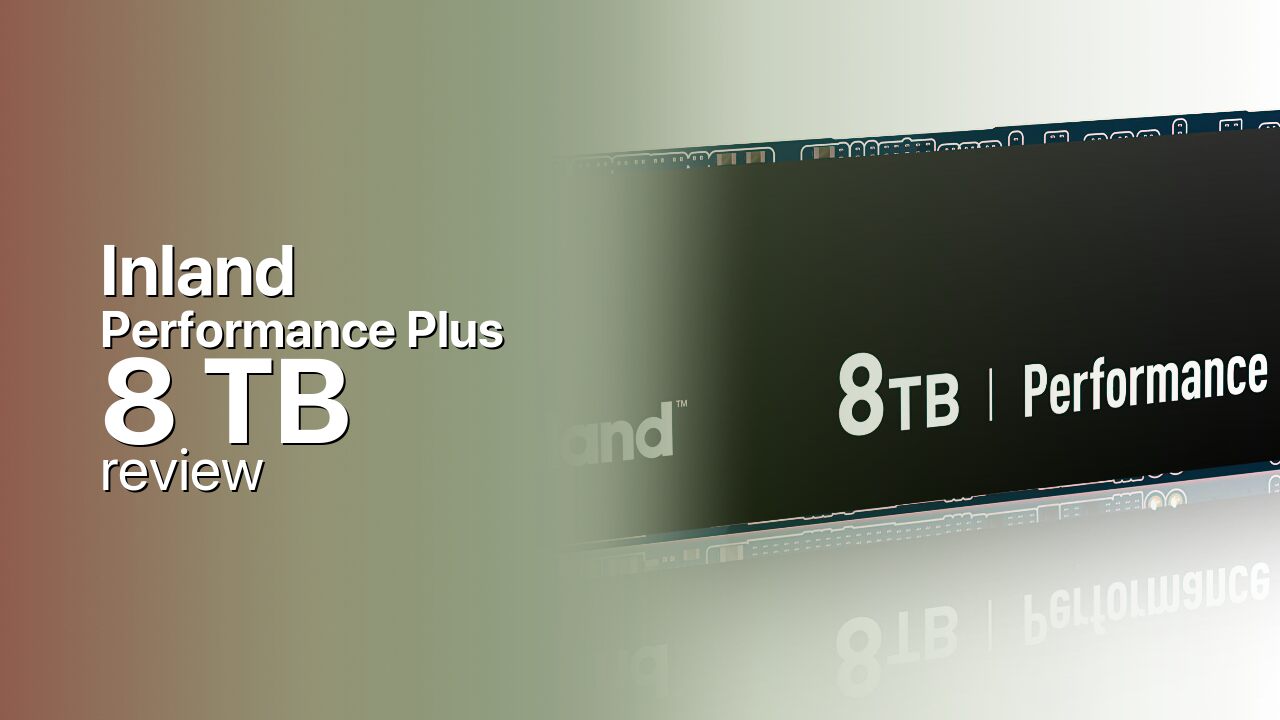 Inland Performance Plus 8TB NVMe technical review Inland Performance Plus 8TB NVMe technical review