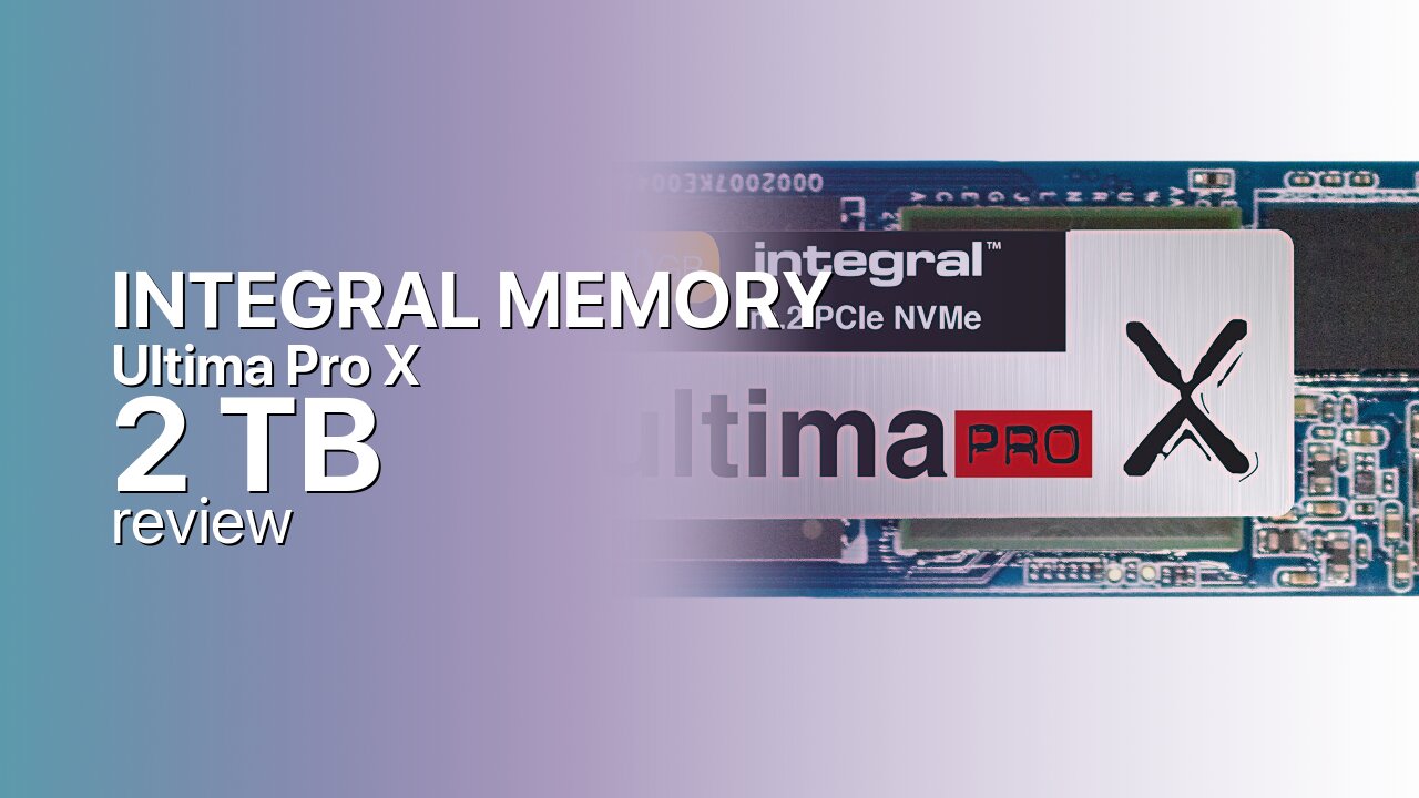 Integral Ultima Pro X 2TB Review — Full Speed at High Capacity Integral Ultima Pro X 2TB Review — Full Speed at High Capacity