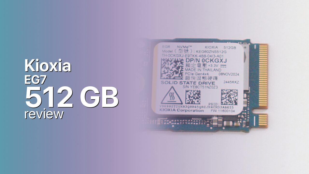 Kioxia EG7 512GB SSD technical review Kioxia EG7 512GB SSD technical review
