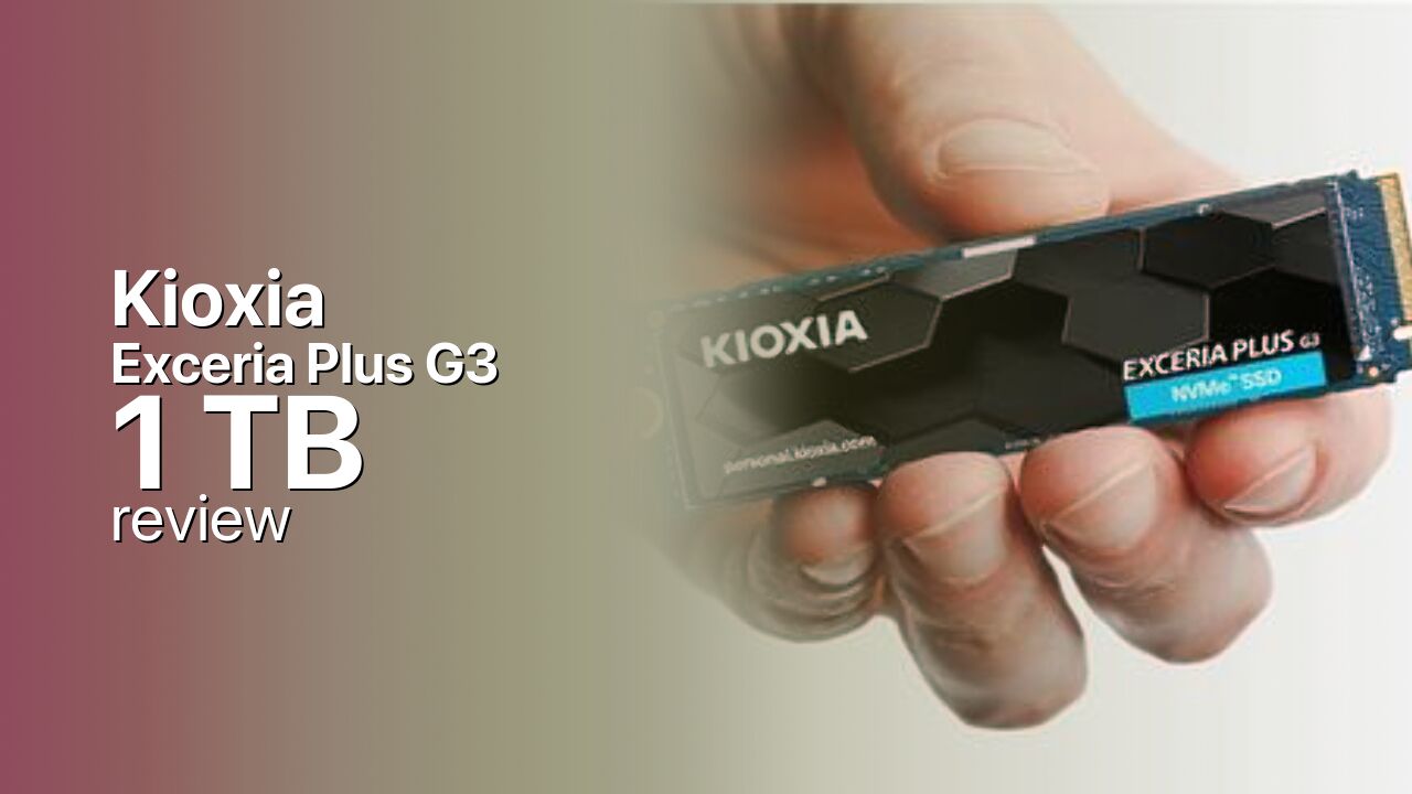 Kioxia Exceria Plus G3 1TB Review — NAND Maker's Own Mainstream