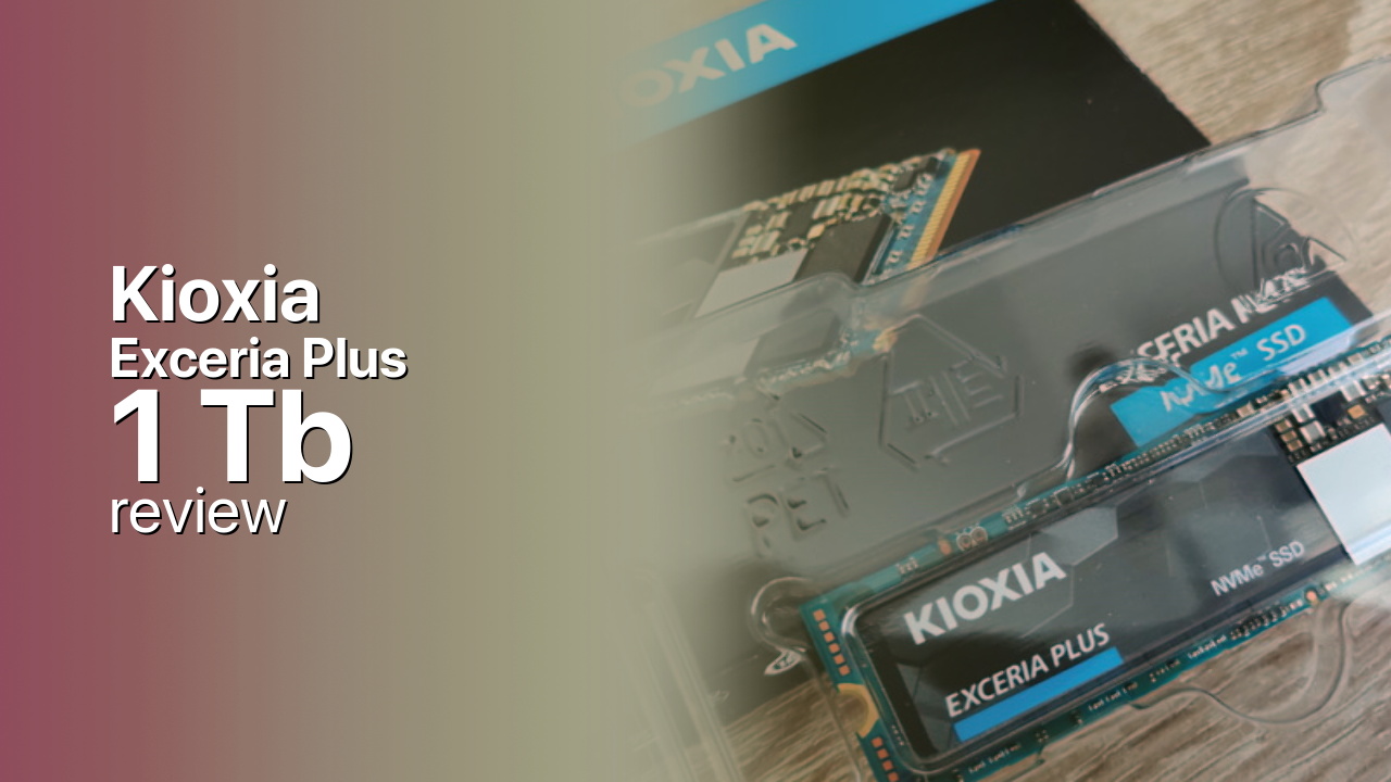 Kioxia Exceria Plus 1Tb SSD detailed review