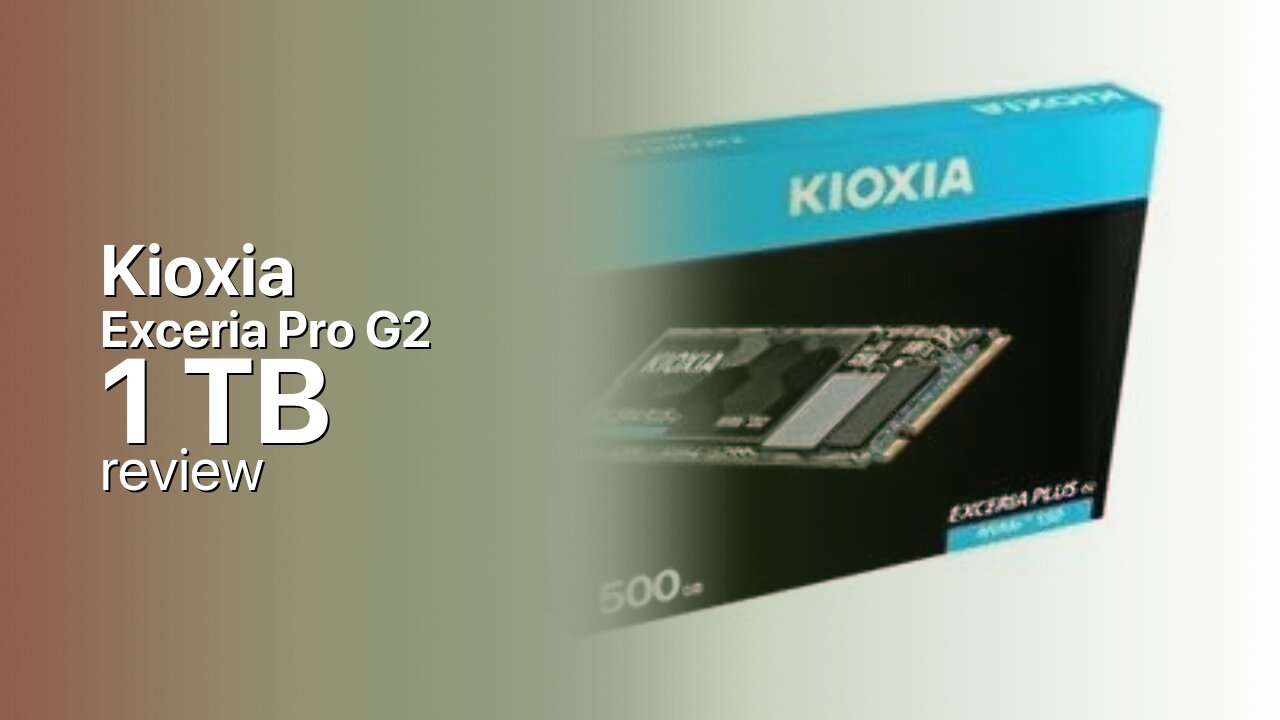 Kioxia Exceria Pro G2 1TB PCIe 5.0 NVMe SSD Review Kioxia Exceria Pro G2 1TB PCIe 5.0 NVMe SSD Review