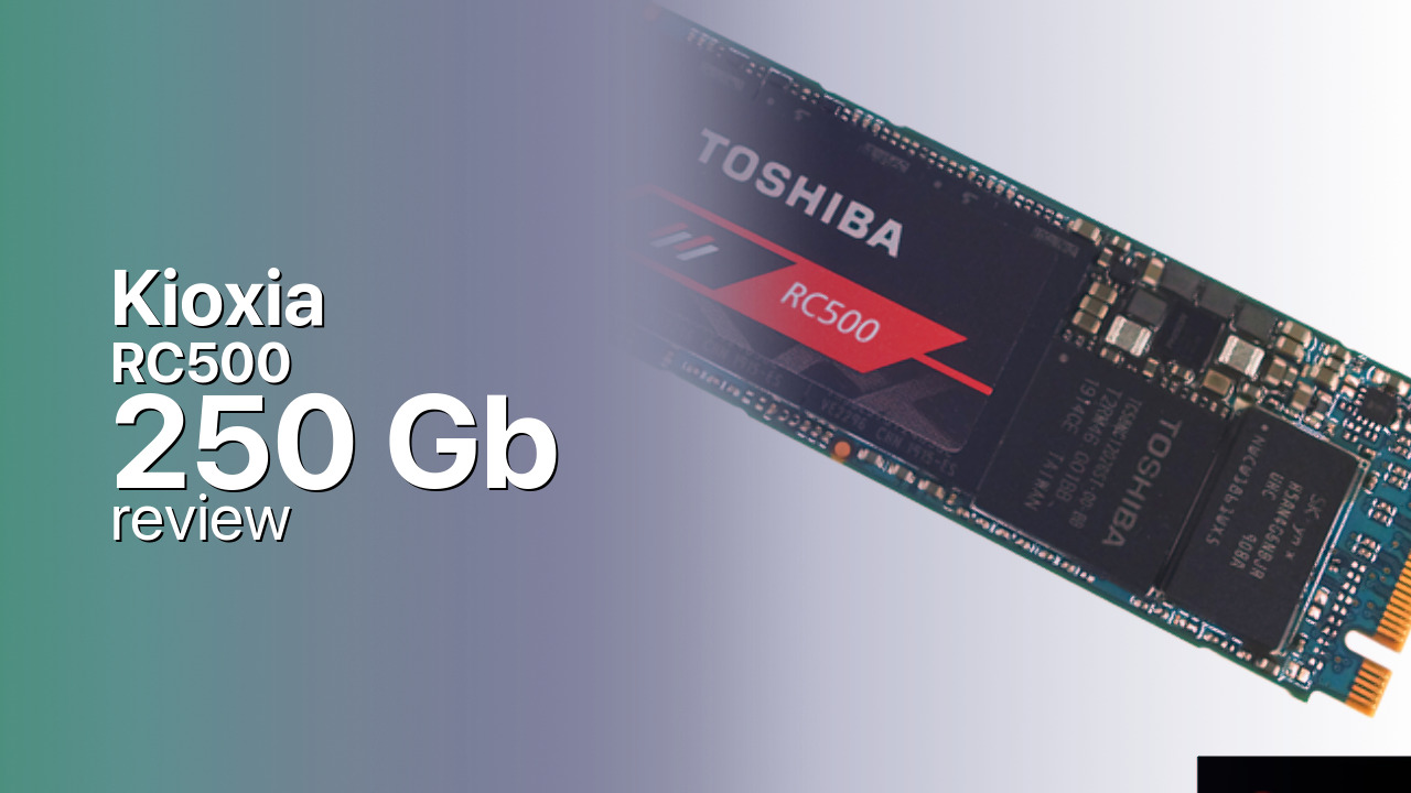 Kioxia RC500 250Gb NVMe SSD specs