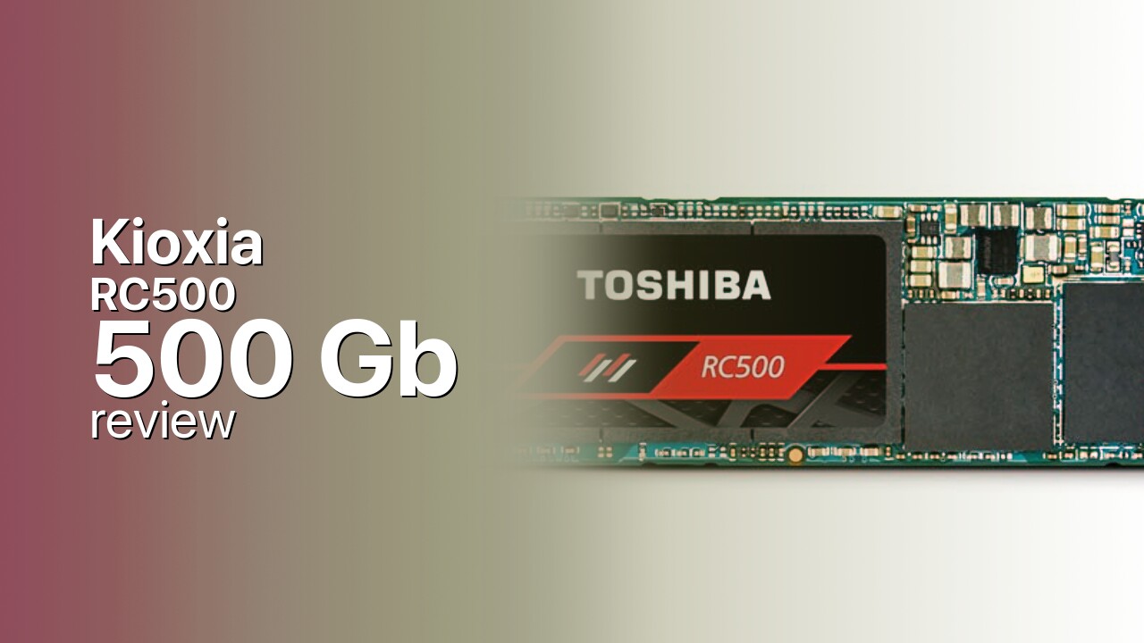 Kioxia RC500 500Gb NVMe SSD specs