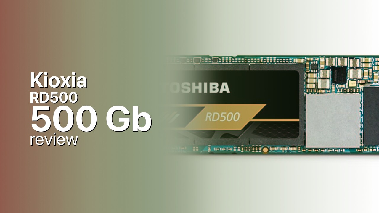 Kioxia RD500 500Gb NVMe SSD detailed specs