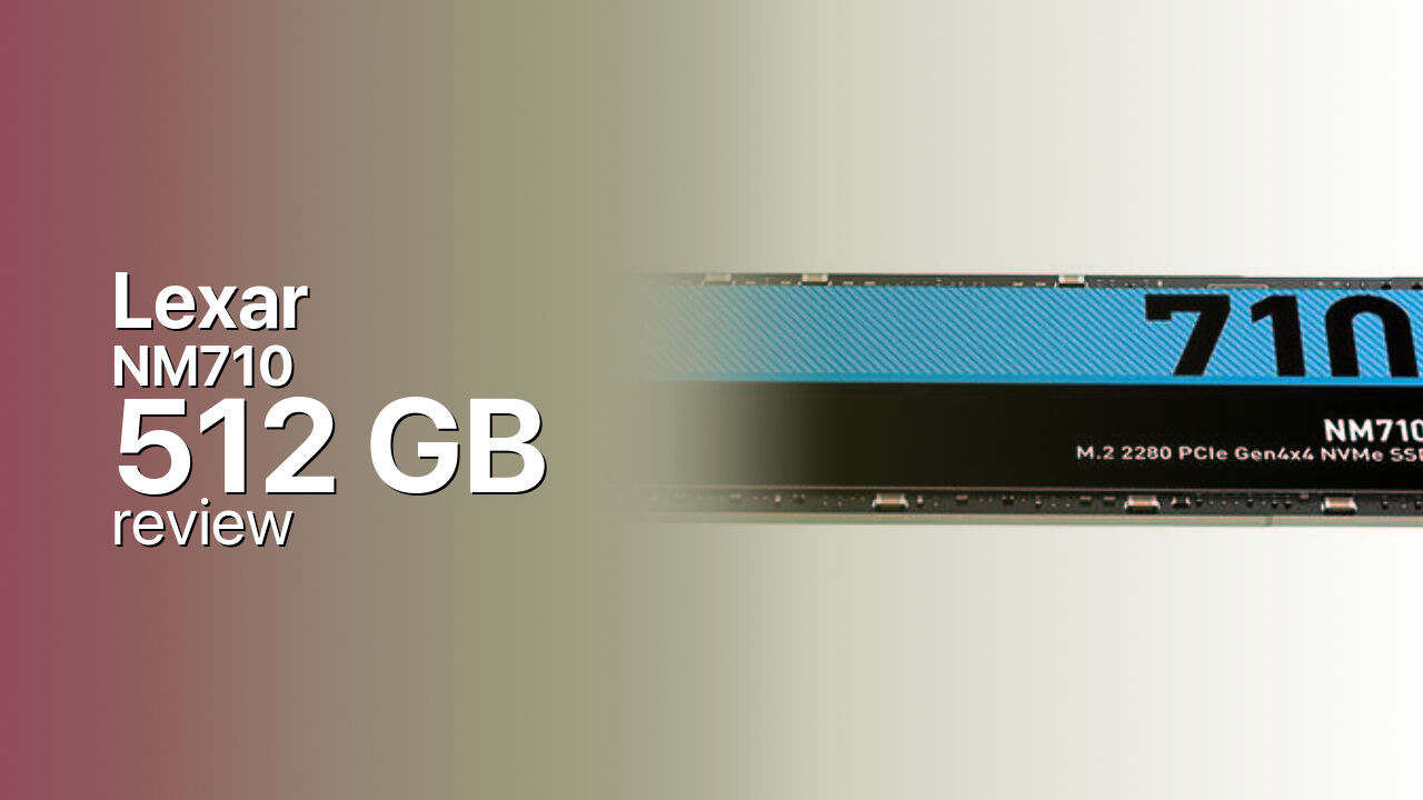 Lexar NM710 512GB NVMe SSD detailed review