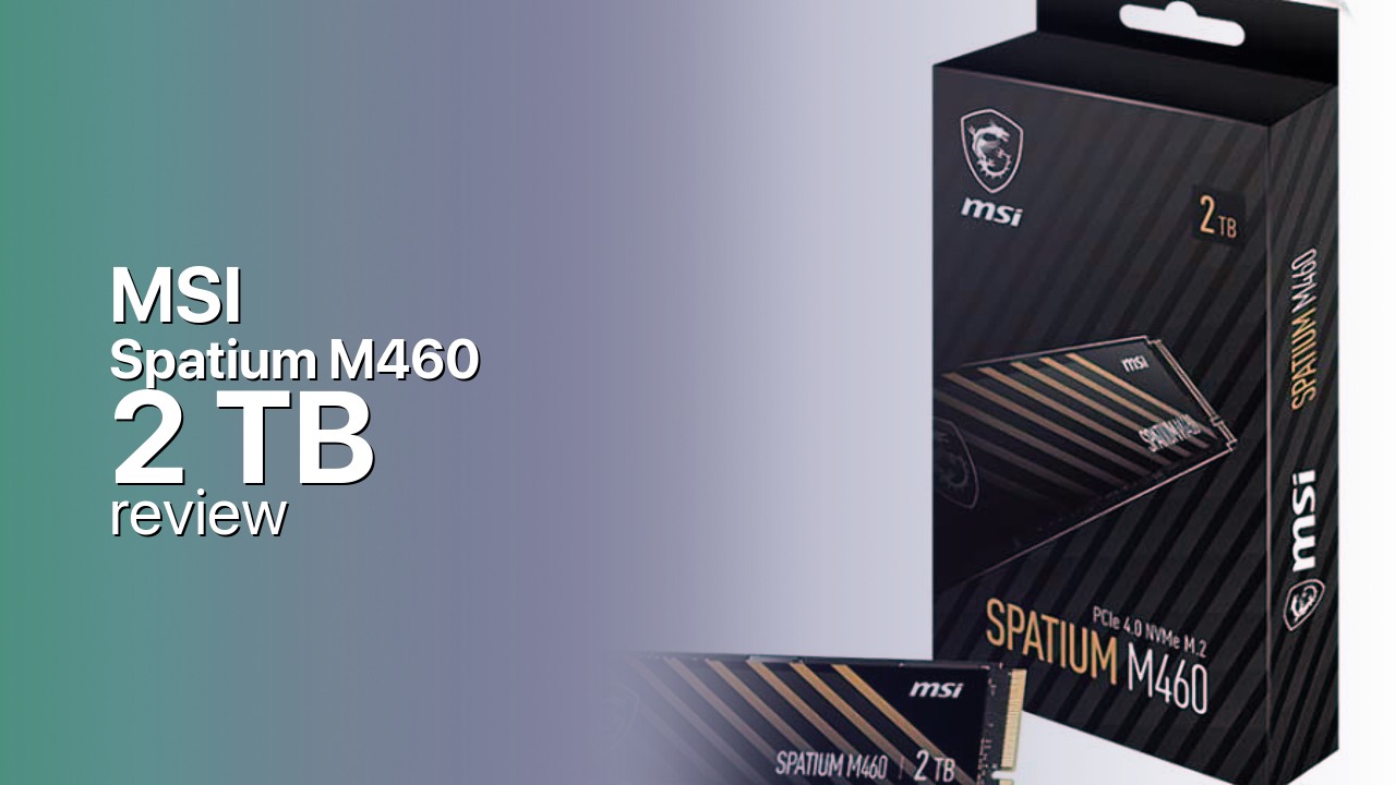 MSI Spatium M460 2TB Review — QLC Storage At Its Largest MSI Spatium M460 2TB Review — QLC Storage At Its Largest