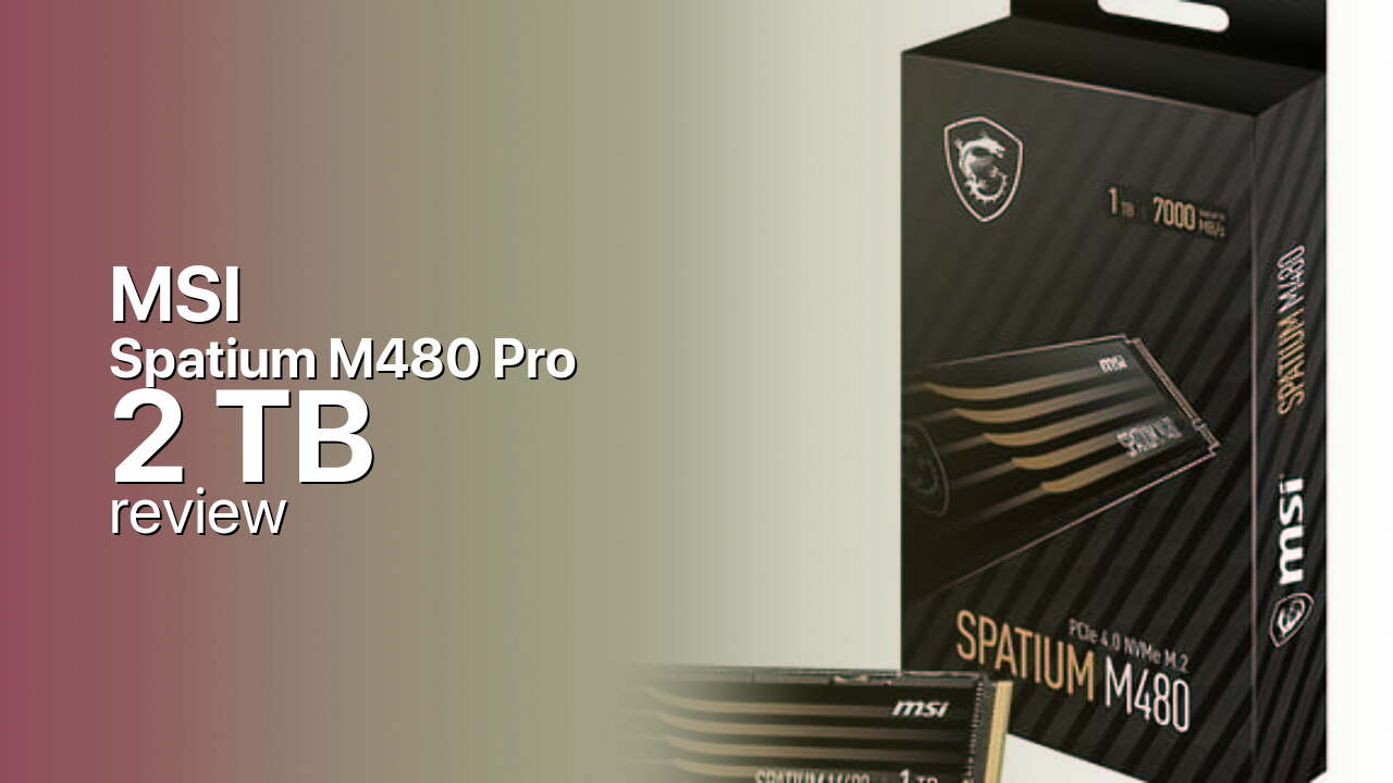 MSI Spatium M480 Pro 2TB Review — Gen4 at Full Ratings MSI Spatium M480 Pro 2TB Review — Gen4 at Full Ratings