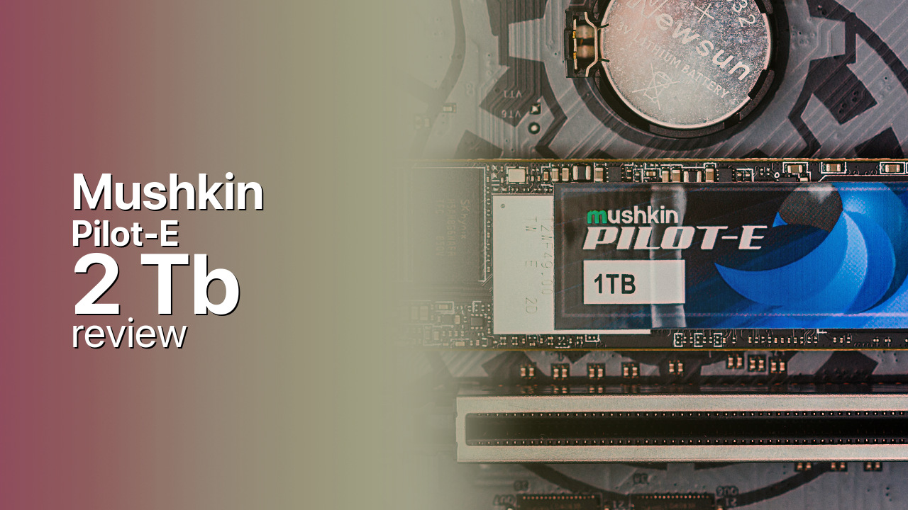 Mushkin Pilot-E 2Tb NVMe SSD detailed review