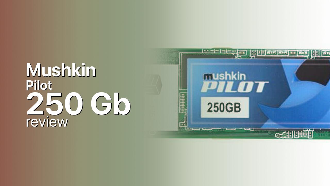 Mushkin Pilot 250Gb NVMe SSD tech specs
