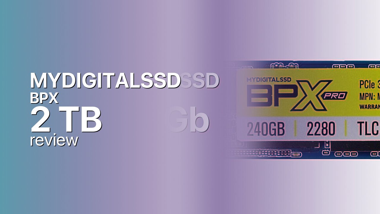 MyDigitalSSD BPX 2TB Review — Huge Endurance, Gen3 Speeds