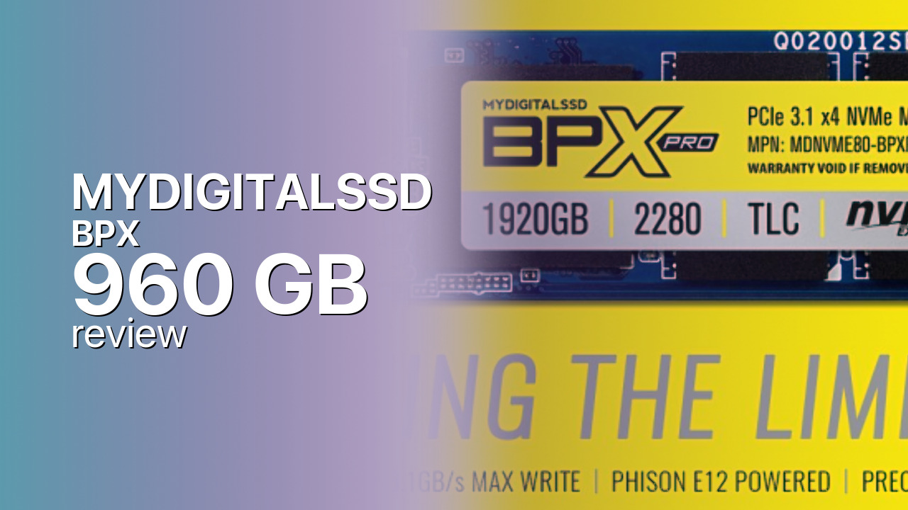 MyDigitalSSD BPX 960GB Review — Phison E12 Power, 1,665 TBW MyDigitalSSD BPX 960GB Review — Phison E12 Power, 1,665 TBW