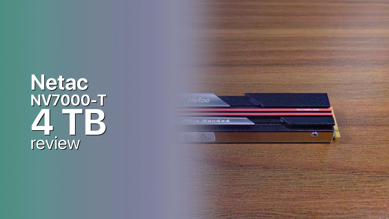 Netac NV7000-t 4TB Review — Big Capacity, Changed Hardware