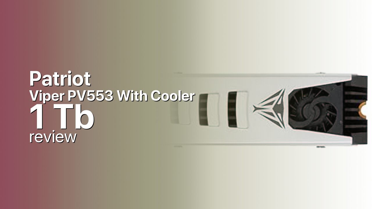 Patriot Viper PV553 1TB With Cooler — PCIe 5.0 SSD