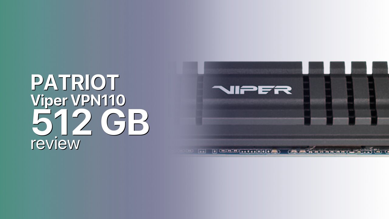 Patriot Viper VPN110 512 GB: PCIe 3.0 gaming NVMe with DRAM and heatshield Patriot Viper VPN110 512 GB: PCIe 3.0 gaming NVMe with DRAM and heatshield