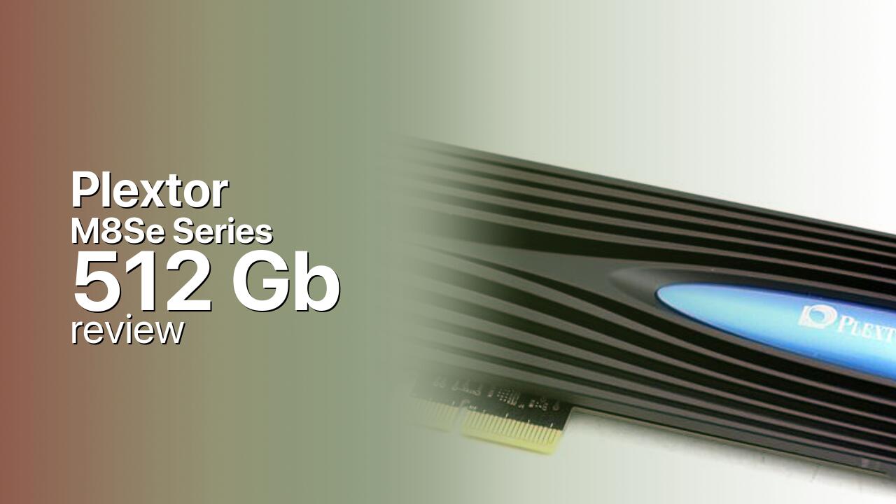 Plextor M8Se Series 512Gb NVMe SSD technical review