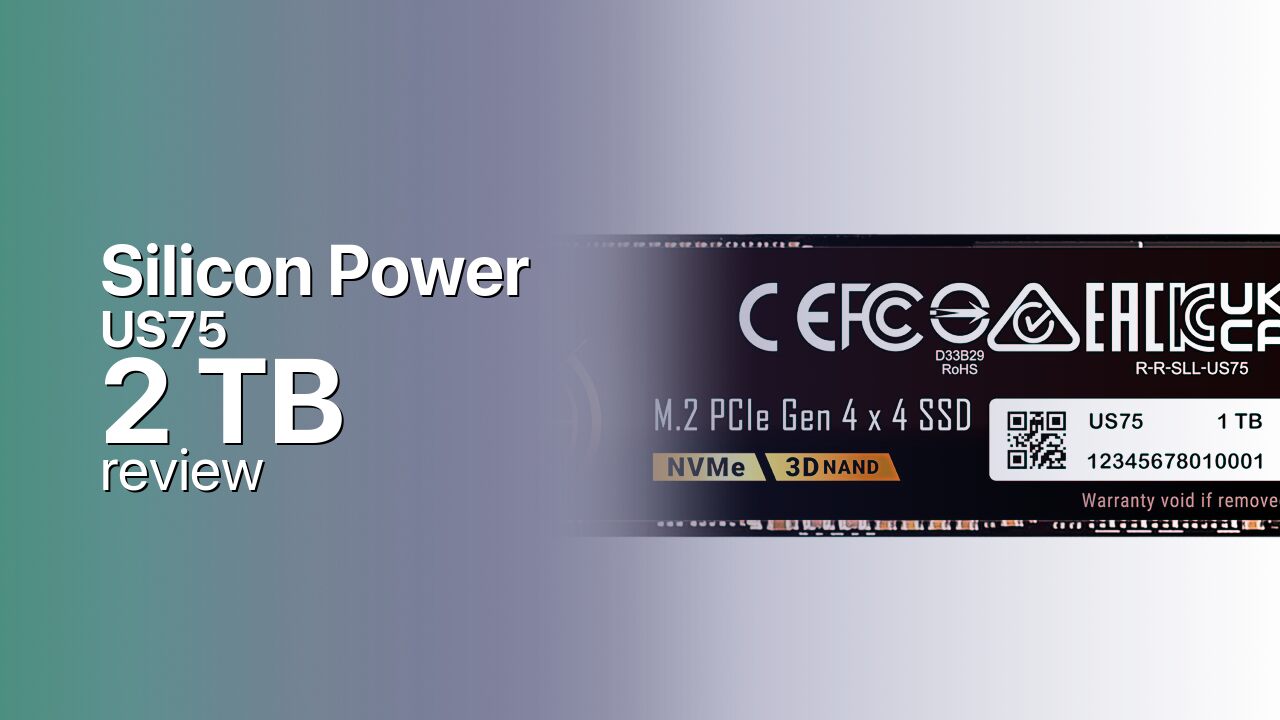 Silicon Power US75 2TB Review — The Value Gen4 Sweet Spot Silicon Power US75 2TB Review — The Value Gen4 Sweet Spot