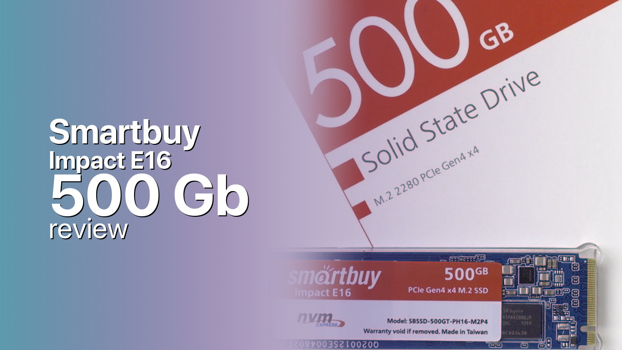 Smartbuy Impact E16 500Gb NVMe SSD detailed review