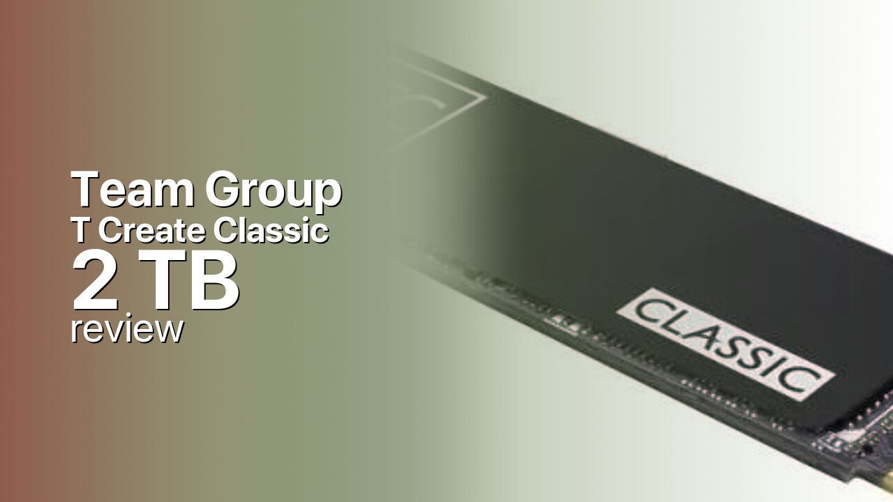 Team Group T-Create Classic 2TB SSD — In-Depth Review & Specs Team Group T-Create Classic 2TB SSD — In-Depth Review & Specs