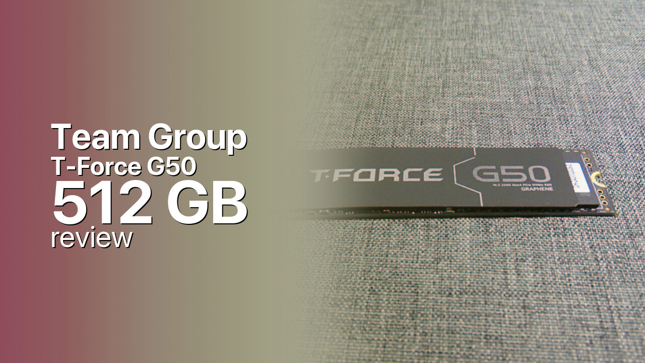TeamGroup T-Force G50 512GB Review — Budget Gen4 With a Catch