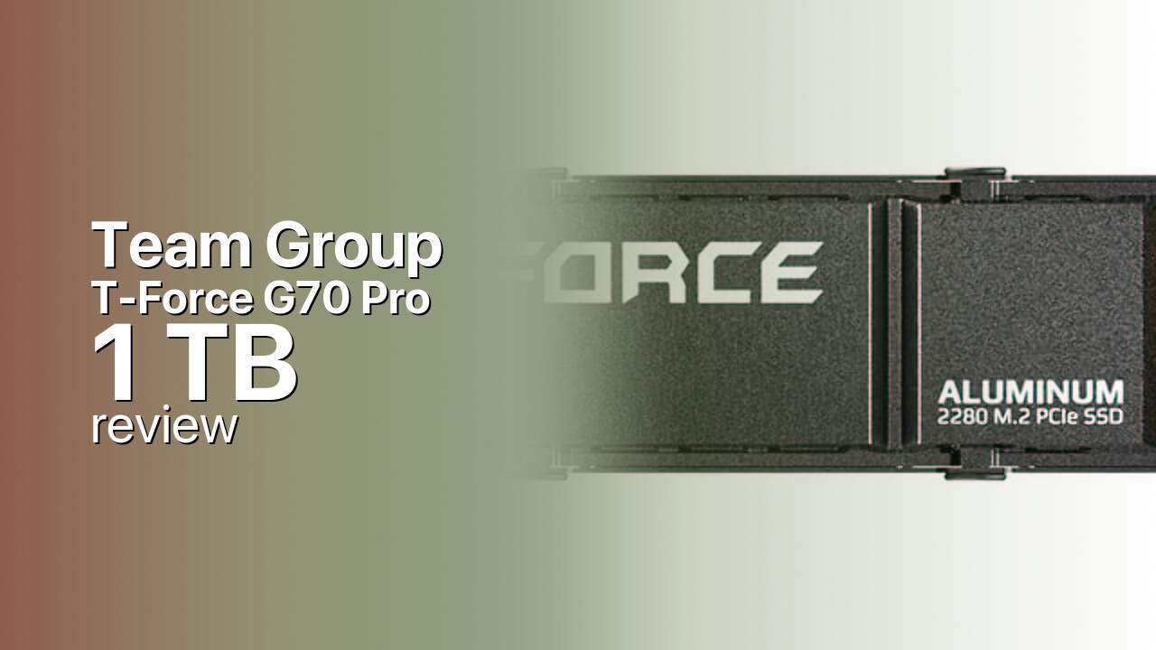 Team Group T-Force G70 Pro 1TB Review — DRAM-Backed Gen4 Speed Team Group T-Force G70 Pro 1TB Review — DRAM-Backed Gen4 Speed