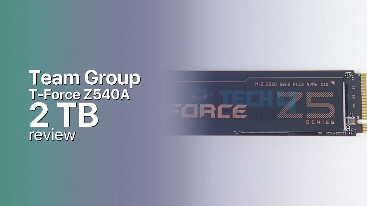 Team Group T-Force Z540A 2TB SSD detailed review
