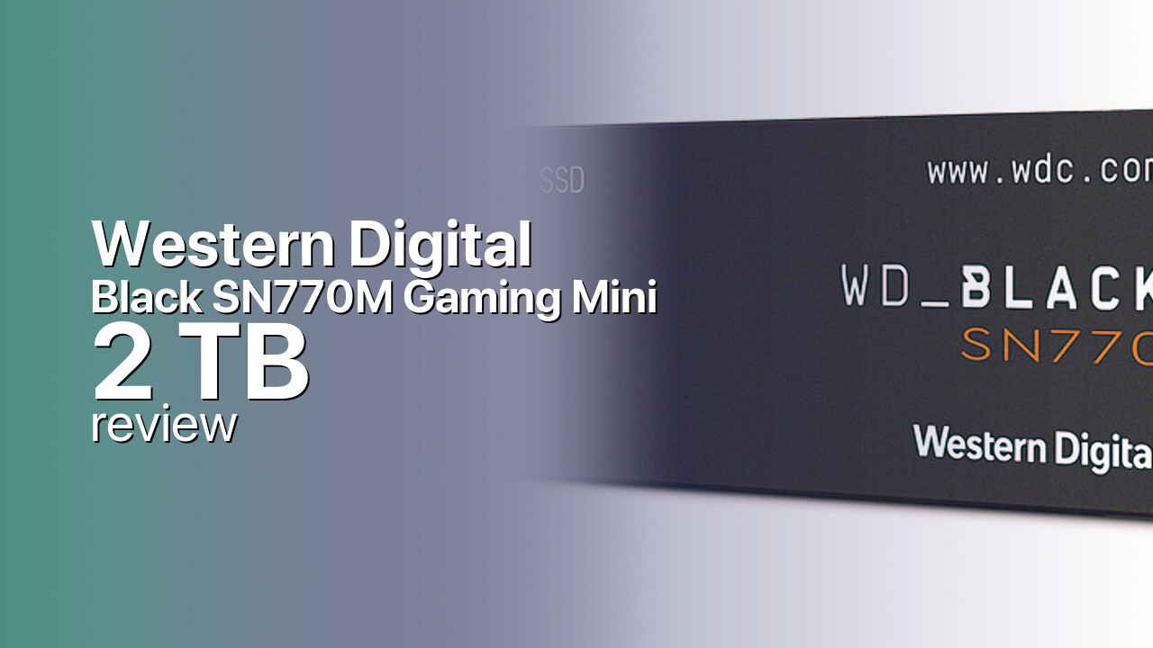 Western Digital Black SN770M Gaming Mini 2TB Review — 2230 Capacity Champion
