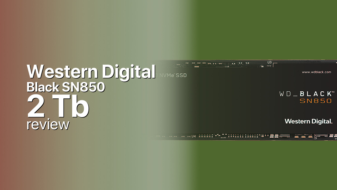 Western Digital Black SN850 2Tb SSD tech review