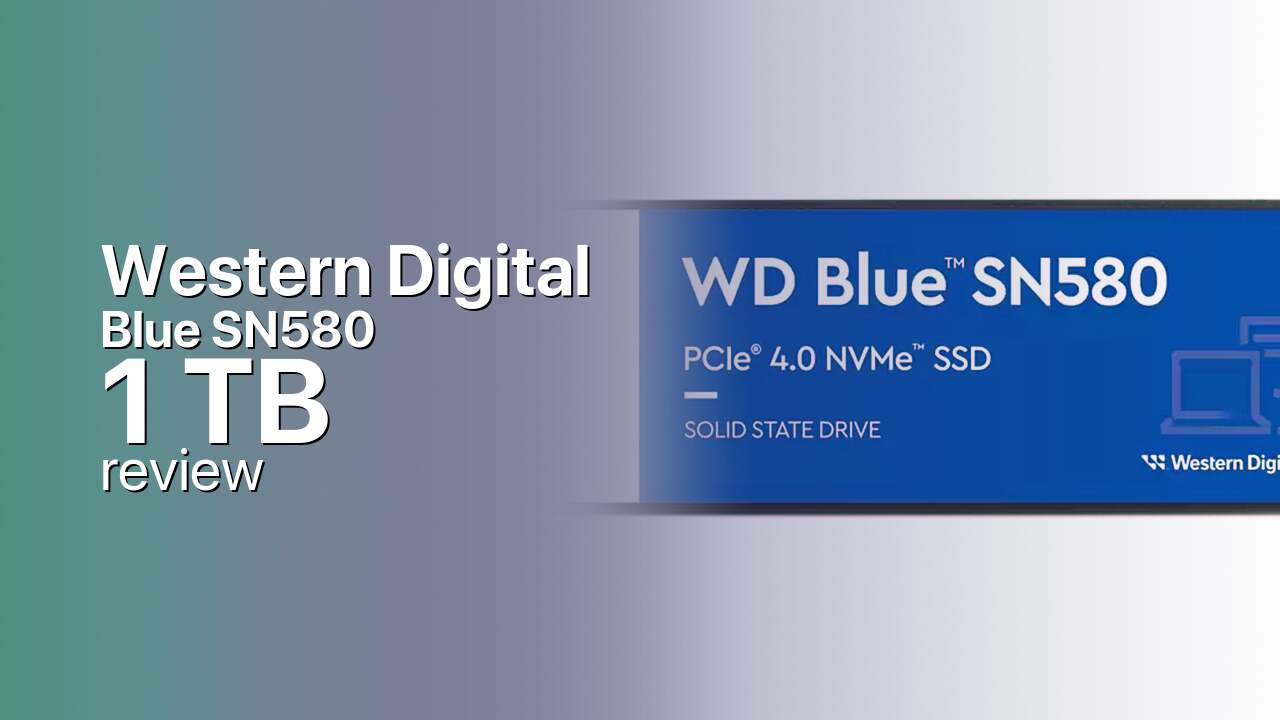 Western Digital Blue SN580 1TB Review — Budget Gen4, Refined and Efficient Western Digital Blue SN580 1TB Review — Budget Gen4, Refined and Efficient