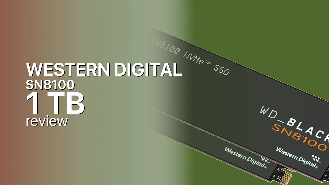 WESTERN DIGITAL SN8100 1TB NVMe SSD review