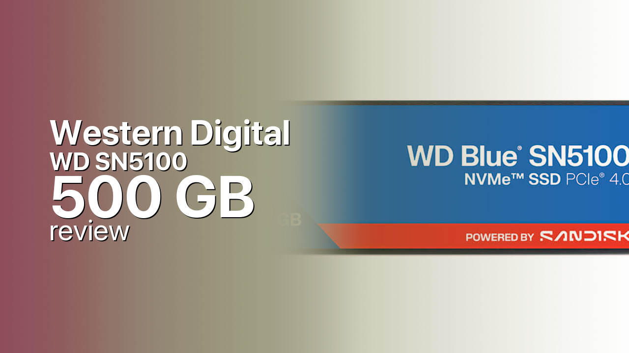 Western Digital WD SN5100 500GB Review — QLC Done Right Western Digital WD SN5100 500GB Review — QLC Done Right